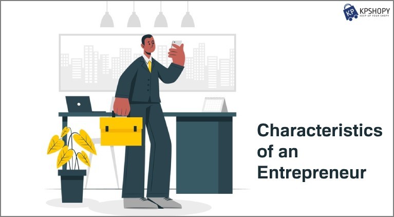 7 Most Important Characteristics of an Entrepreneur