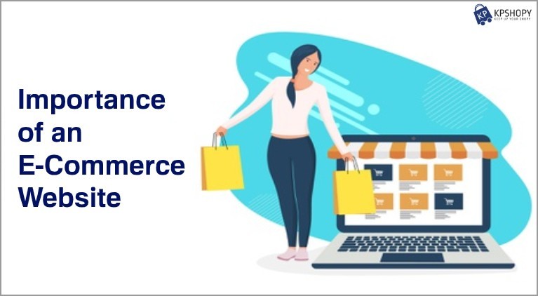 The Importance of an E-Commerce Website for your Online Store Business