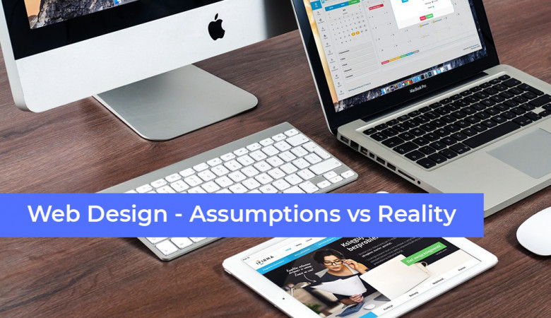 Web Development: Assumptions Vs Reality