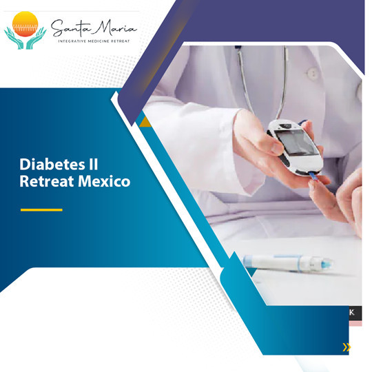Diabetes II Retreat Mexico