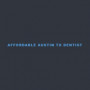 Affordableaustintxdentist