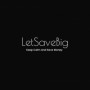 letsavebig