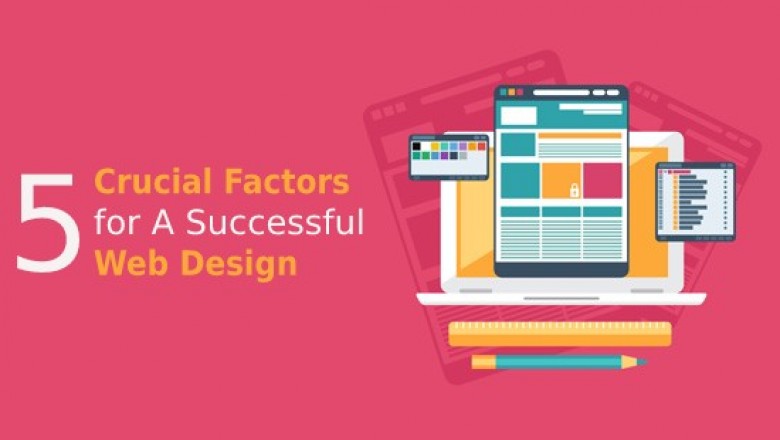 Top 5 Crucial Factors for A Successful Web Design