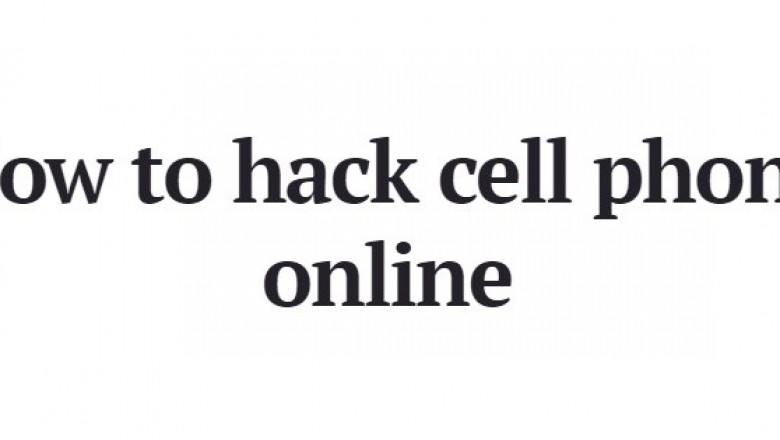 How you can Hack Someone’s Phone Remotely For Free