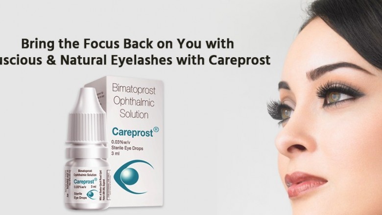 Bring the Focus Back on You with Luscious & Natural Eyelashes with Careprost..!!