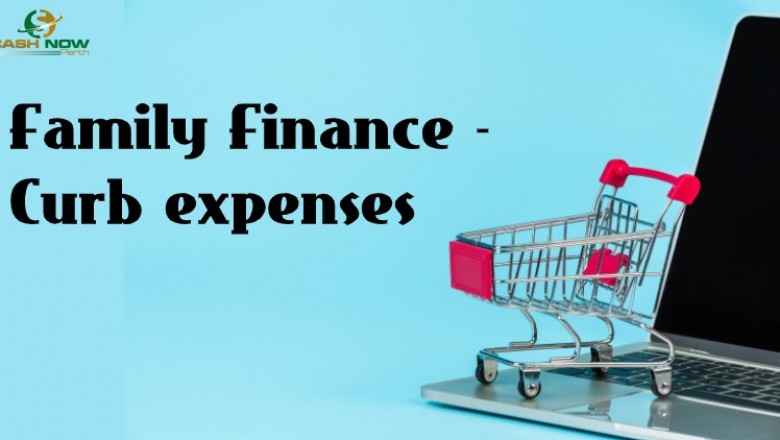 Family Finance -Curb expenses 