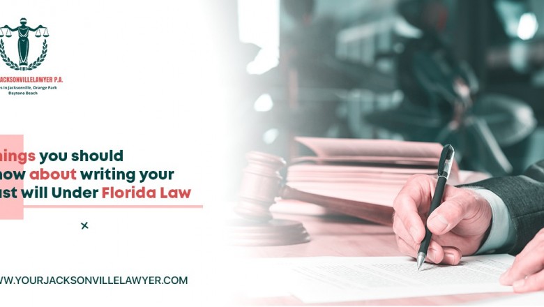 Important Things To Know Before Writing Last Will Under Florida Law