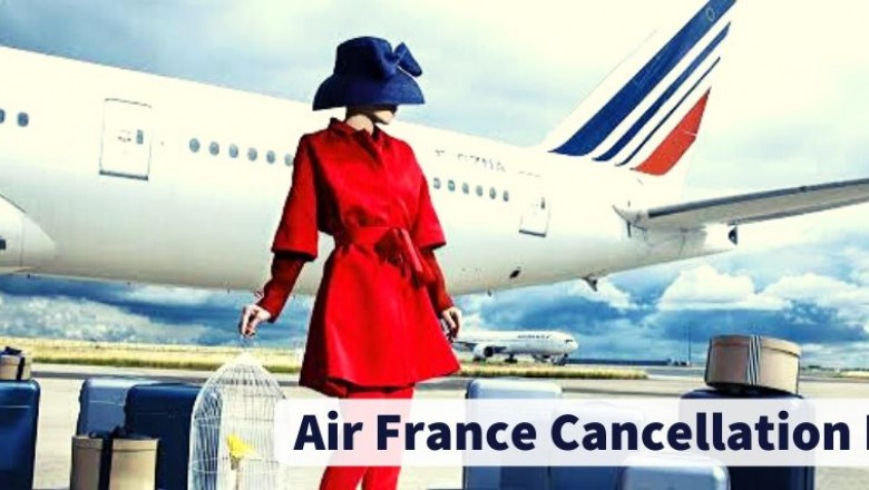 Air France Cancellation Policy 24 Hours : Change Flight & Refund Policy
