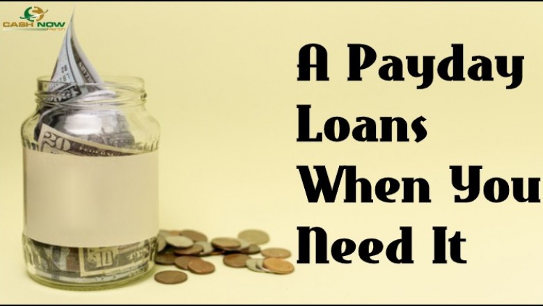A Payday Loans When You Need It