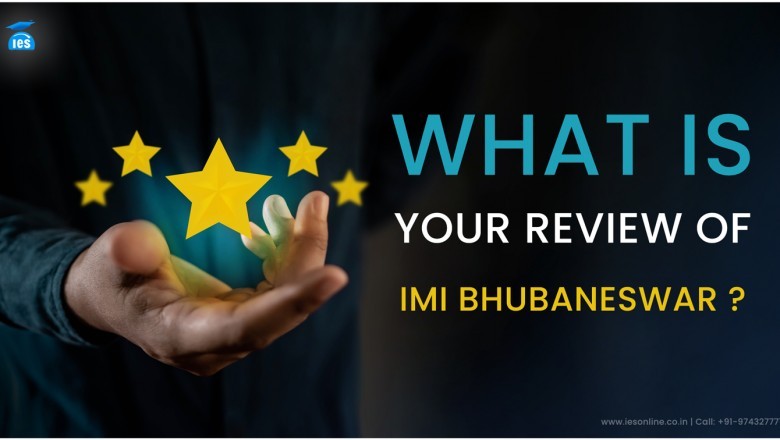 What is your review of international management Institute (IMI) Bhubaneswar