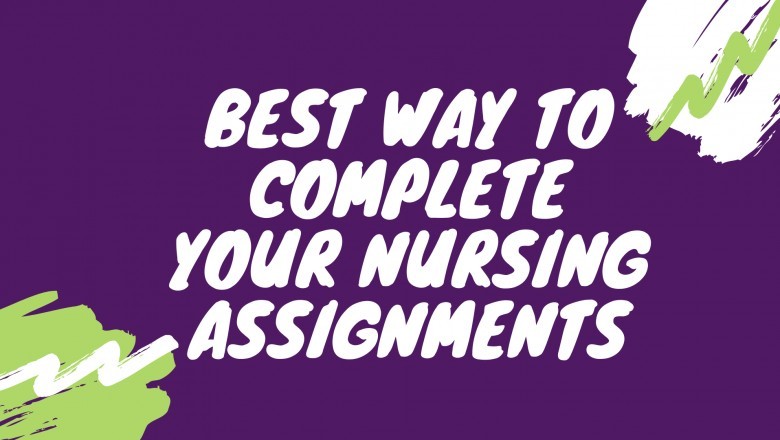 Best way to complete your nursing assignments