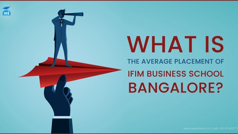 What is the average placement of IFIM Business School Bangalore?