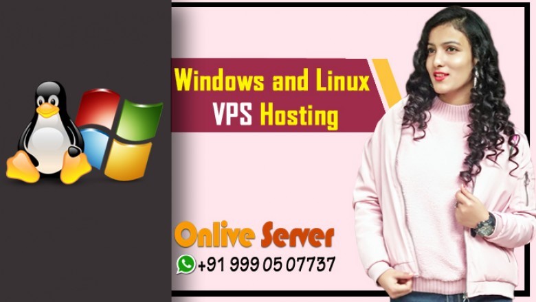 Why Should Prefer Windows/Linux VPS Hosting – Onlive Server