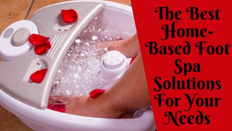 Foot Spa Solutions For Your Needs