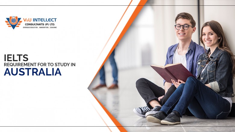 IELTS for Australia Student Visa in Hyderabad - V&amp;U Intellect Consultancy