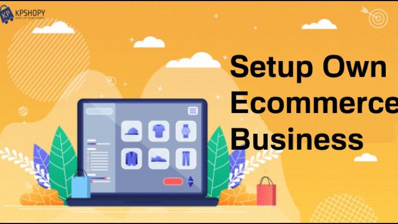 How to Setup Your Own Ecommerce Business