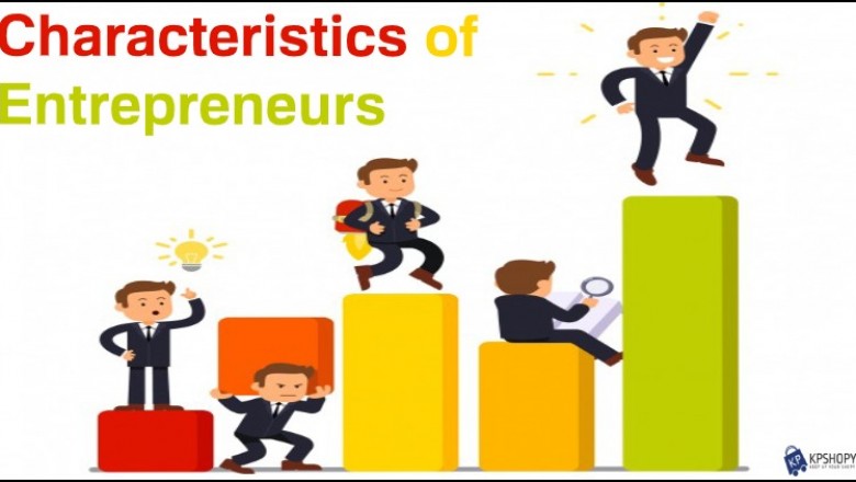 What are the characteristics of Entrepreneurs