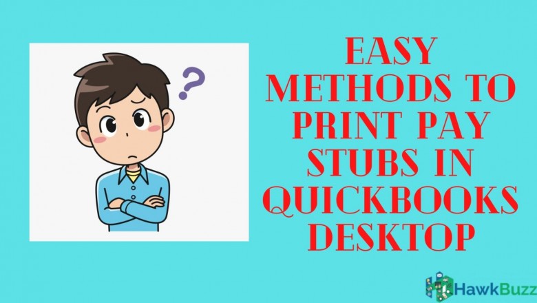 Easy Methods to Print Pay Stubs in QuickBooks Desktop