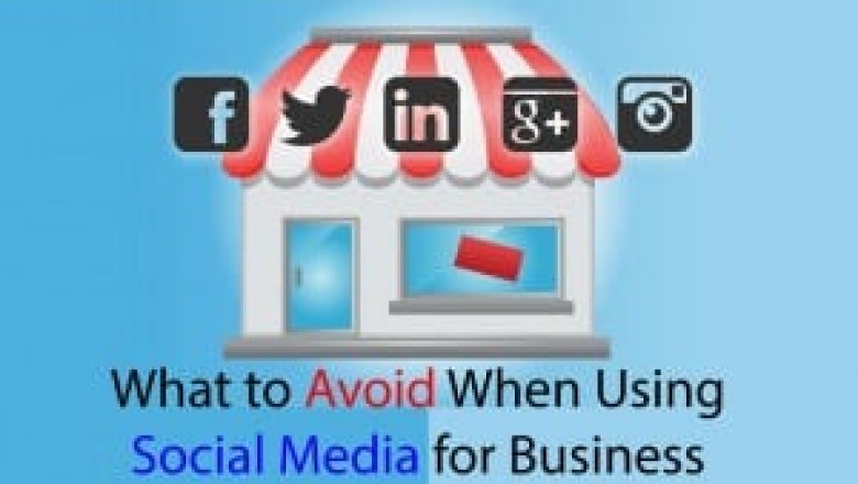 WHAT TO AVOID WHEN USING SOCIAL MEDIA FOR BUSINESS