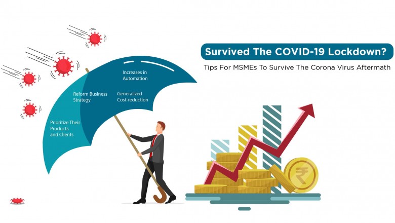 Survived the CoVid-19 Lockdown? Tips for MSMEs to survive the Coronavirus aftermath