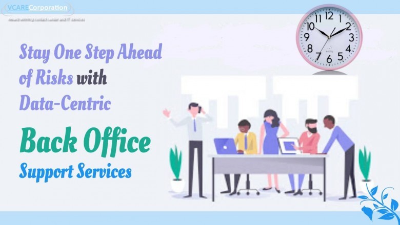 Stay One Step Ahead of Risks with Data-Centric Back Office Support Services
