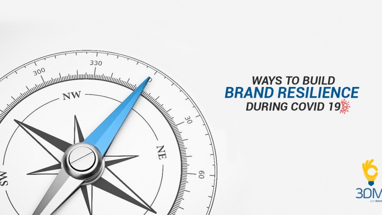 WAYS TO BUILD BRAND RESILIENCE DURING COVID 19 - 3DM