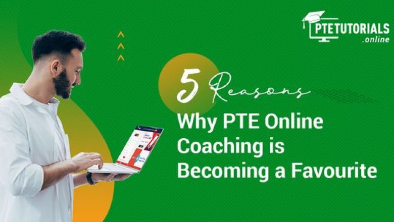 5 Reasons Why PTE Online Coaching Is Becoming a Favourite