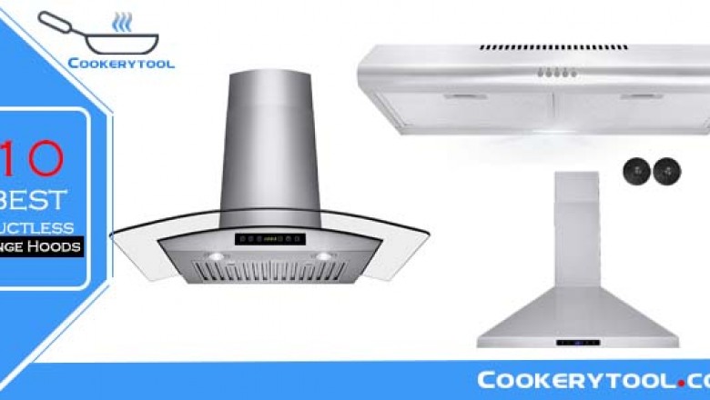 Top 10 Best Ductless Range Hoods Reviews With Pros and Cons