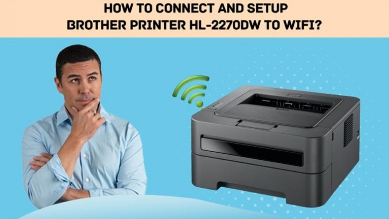 How to Connect Brother Printer HL 2270Dw to Wifi