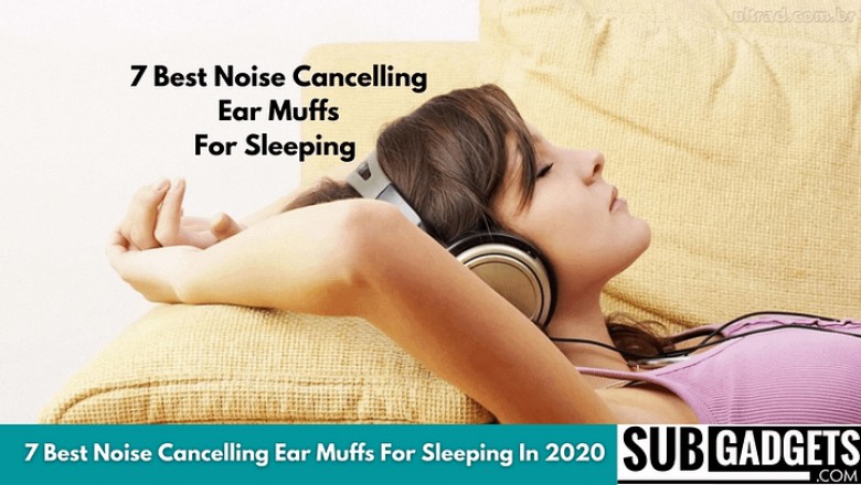 7 Best Noise Cancelling Ear Muffs For Sleeping In 2020