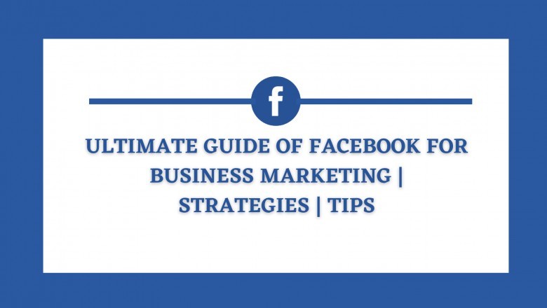 Ultimate Guide Of Facebook For Business Marketing 2020 | Steps | Tips
