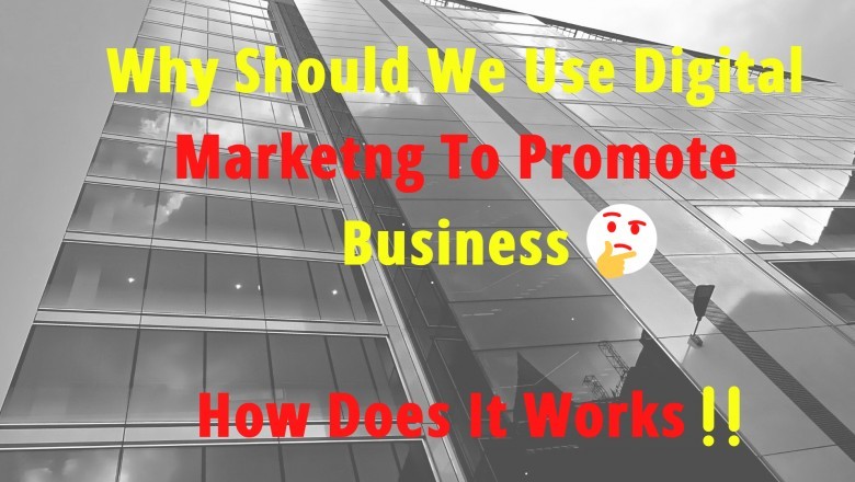 Why Should We Use Digital Marketing To Promote Business | How It Work
