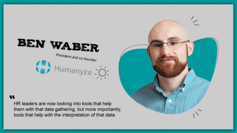 Technical Insights with Co-founder and President, Humanyze – Ben Waber