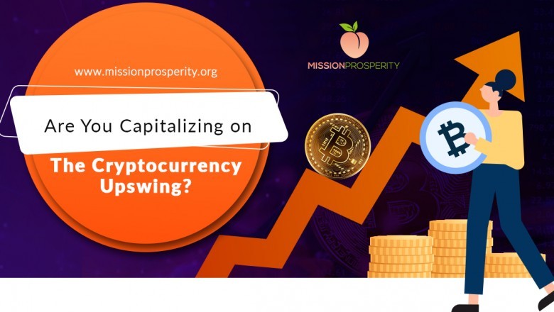 Are you capitalizing on the cryptocurrency upswing?