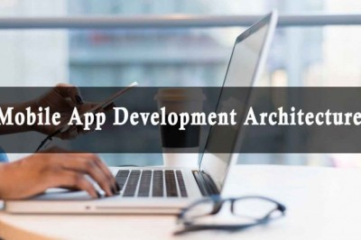 App Architecture for Efficient Mobile App Development
