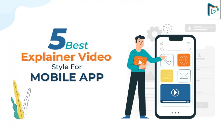 5 Best Explainer Video Styles For A Mobile App