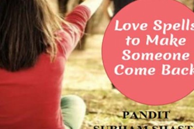 Love spells to make someone come back