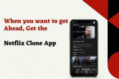 When you want to get ahead, Get the Netflix Clone App