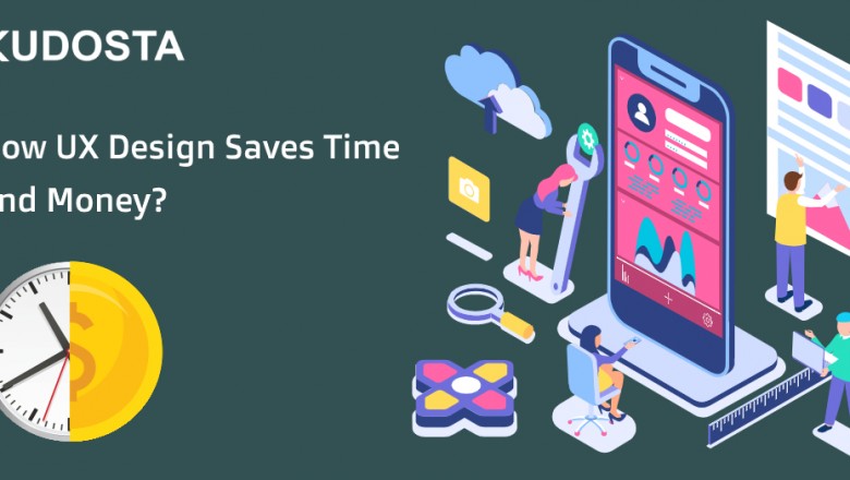 How UX Design Saves Time and Money?