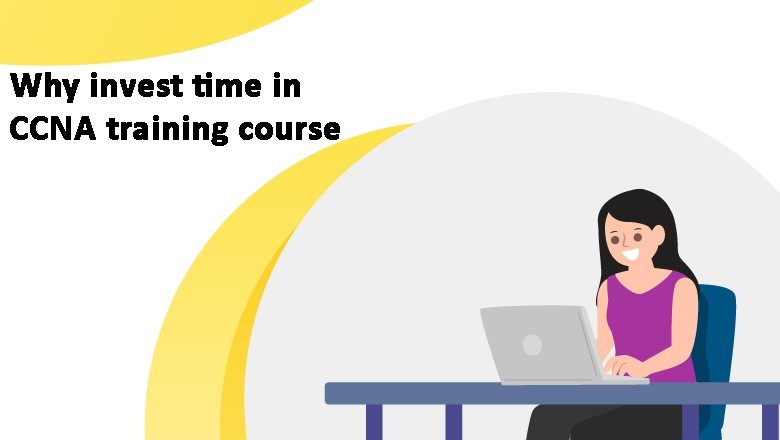Why invest time in CCNA training course
