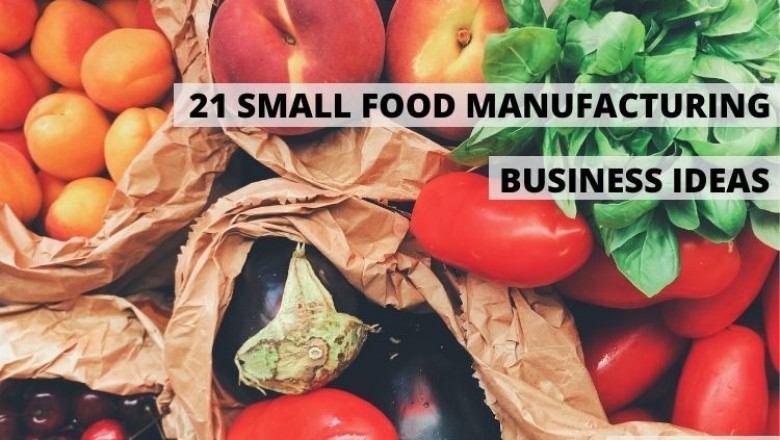 21 Small Food Manufacturing Business Ideas With Low Investment