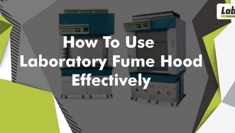 How To Use Laboratory Fume Hood Effectively