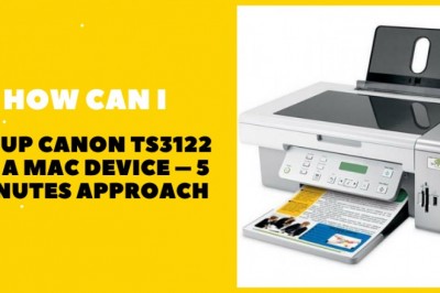 How to Wirelessly Set Up Canon TS3122 Printer for Mac?
