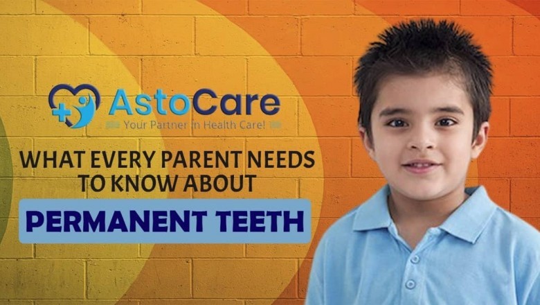 What Every Parent Needs to Know About Permanent Teeth - AstoCare