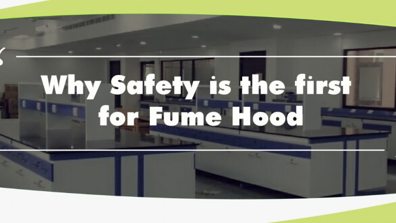 Why Safety is the first for Fume Hood