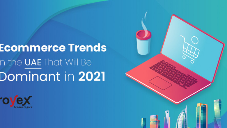 Ecommerce Trends in the UAE That Will Be Dominant in 2021