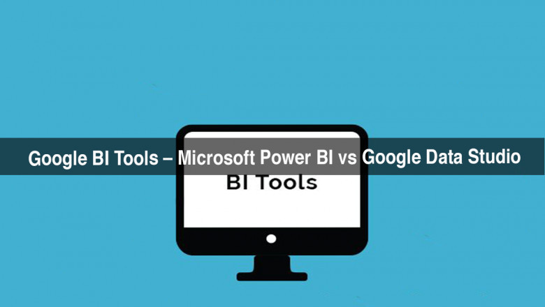Google BI Tools – Microsoft Power BI vs Google Data Studio