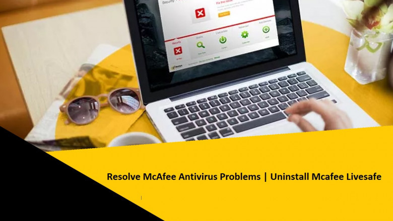 Resolve McAfee Antivirus Problems | Uninstall Mcafee Livesafe