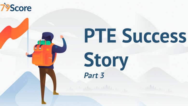 PTE Academic Success Story - A Journey to Achieve 79+ Score (Part-3)