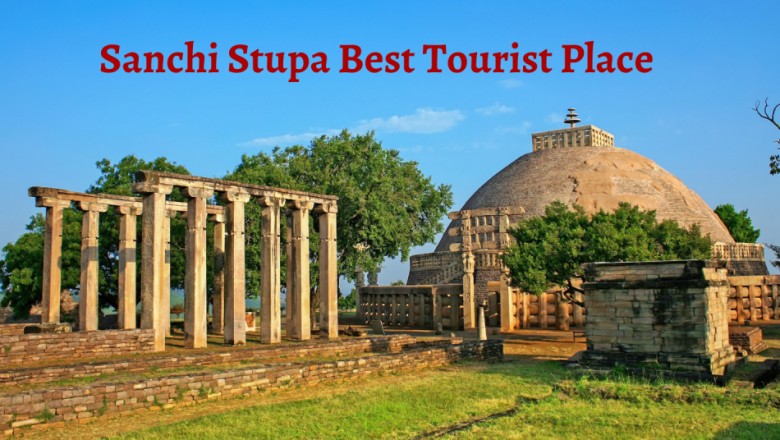 Sanchi Stupa Best Tourist Place In India